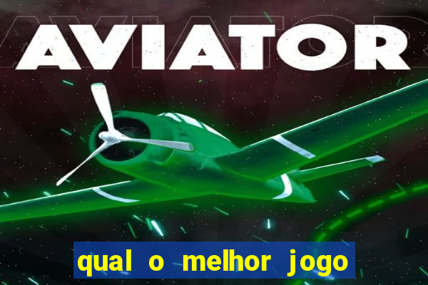 qual o melhor jogo para se jogar