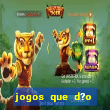 jogos que d?o dinheiro de vdd