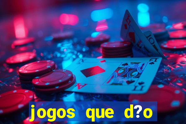 jogos que d?o dinheiro de vdd