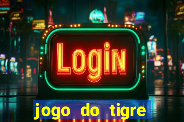 jogo do tigre ganhar bonus