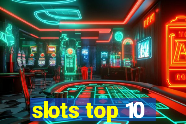 slots top 10