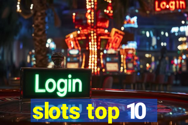 slots top 10