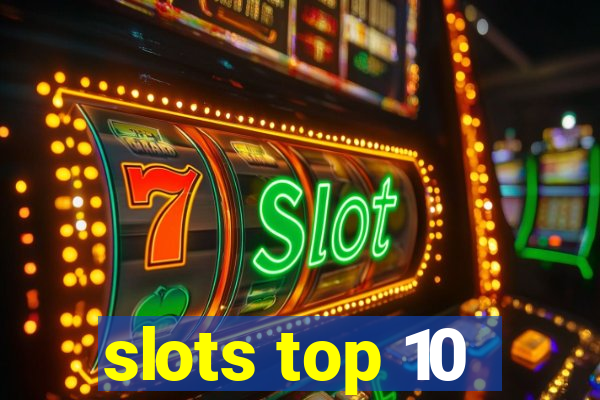 slots top 10