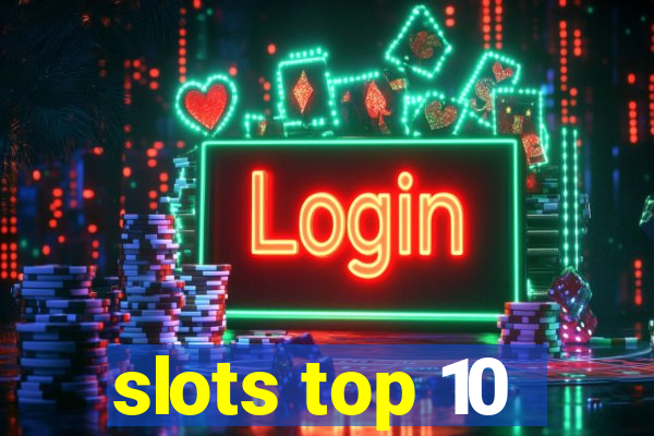 slots top 10