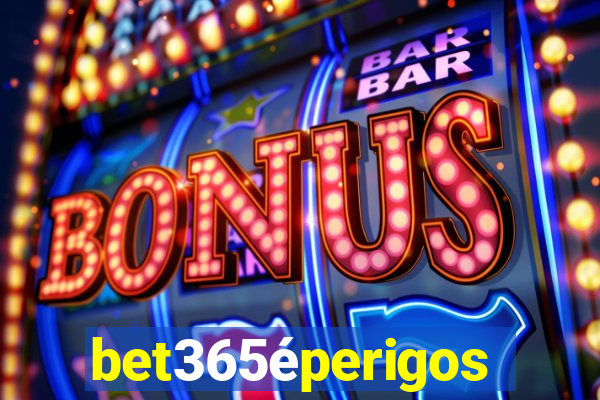 bet365éperigoso