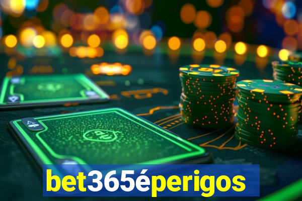 bet365éperigoso