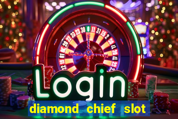 diamond chief slot free play