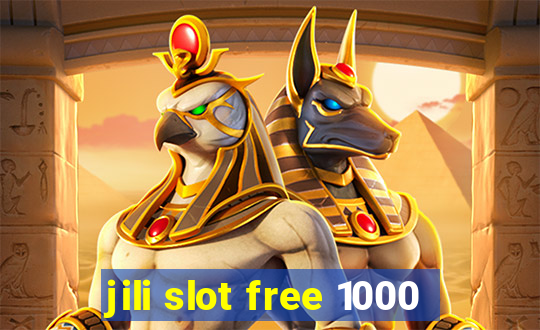 jili slot free 1000