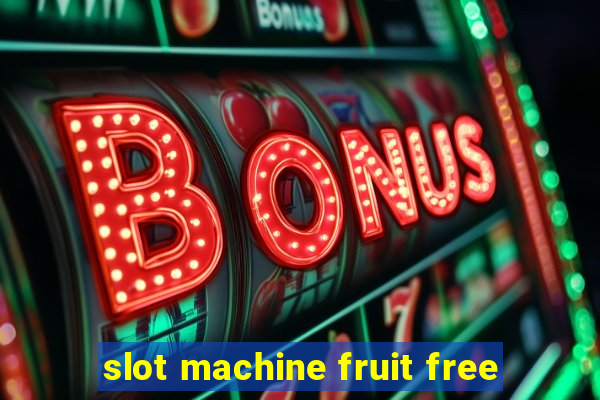 slot machine fruit free