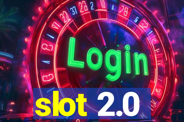 slot 2.0