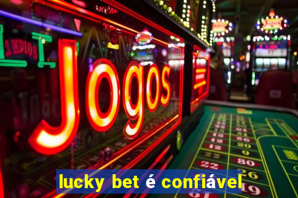 lucky bet é confiável