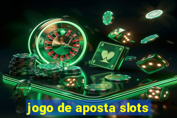 jogo de aposta slots