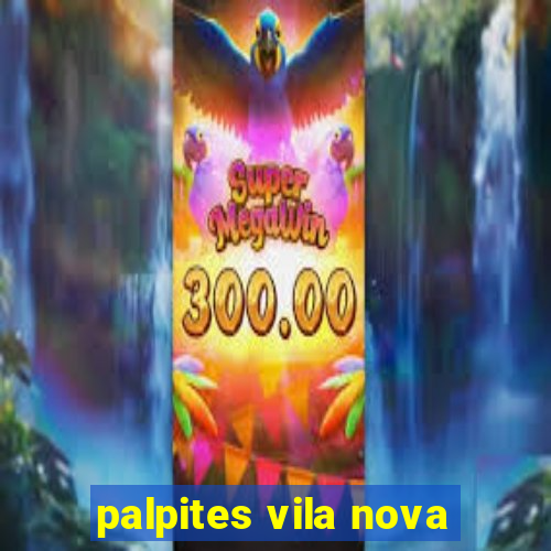 palpites vila nova