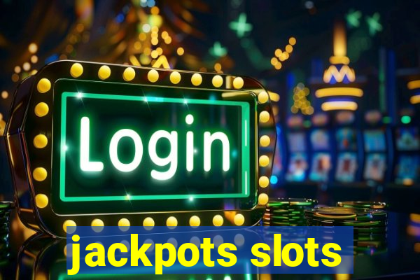 jackpots slots