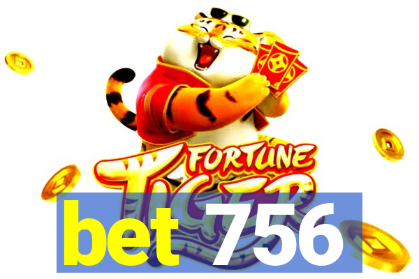 bet 756