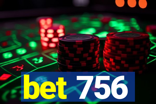 bet 756