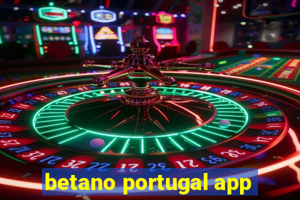 betano portugal app