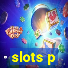 slots p