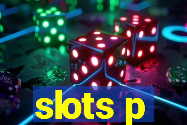 slots p