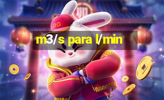 m3/s para l/min