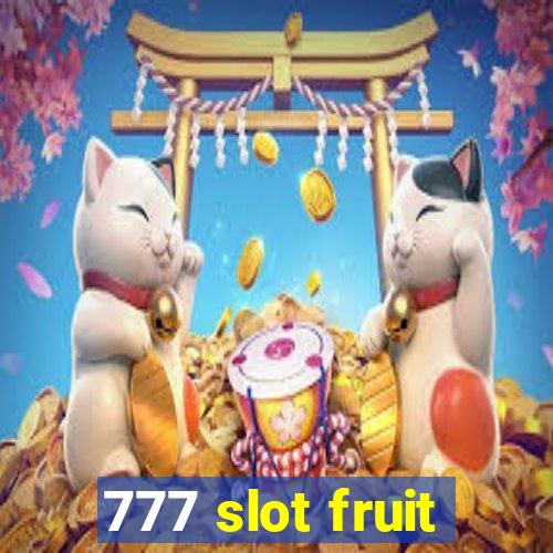 777 slot fruit