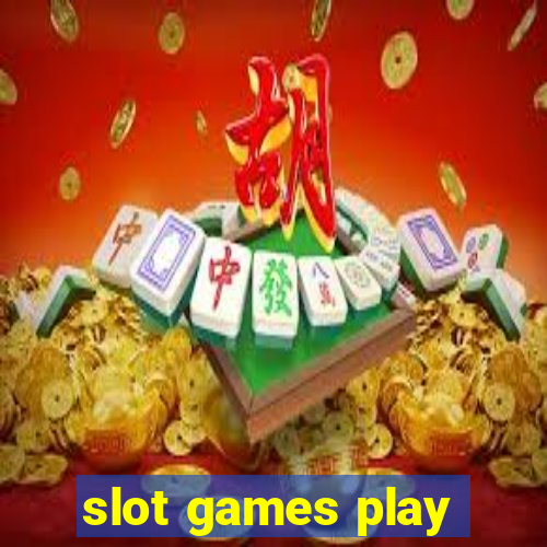 slot games play