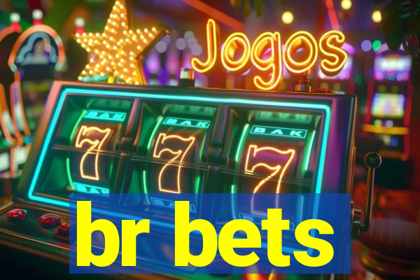 br bets