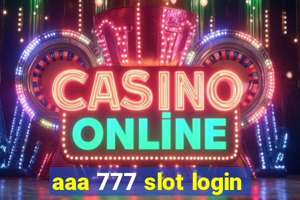 aaa 777 slot login