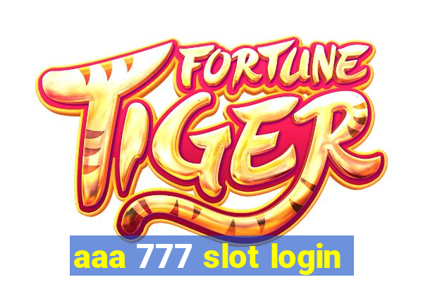 aaa 777 slot login