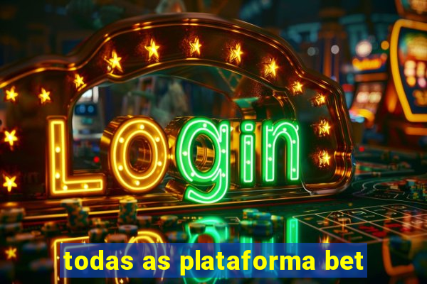 todas as plataforma bet