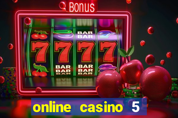 online casino 5 dollar min deposit