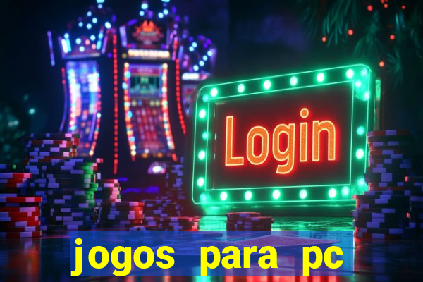 jogos para pc gratis windows 7