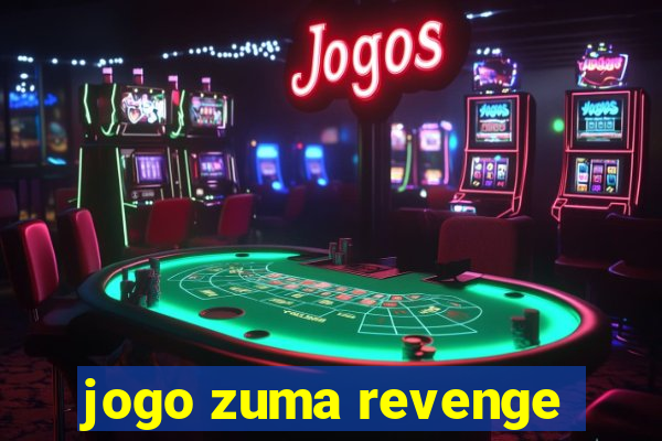 jogo zuma revenge