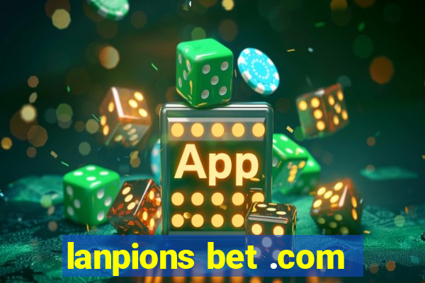 lanpions bet .com