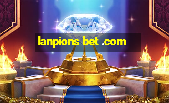 lanpions bet .com