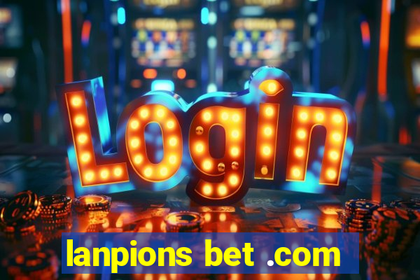 lanpions bet .com