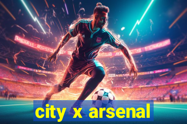 city x arsenal