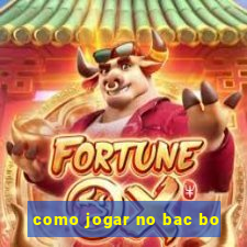 como jogar no bac bo