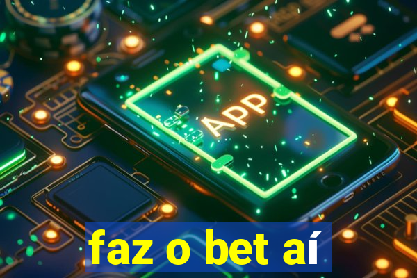 faz o bet aí