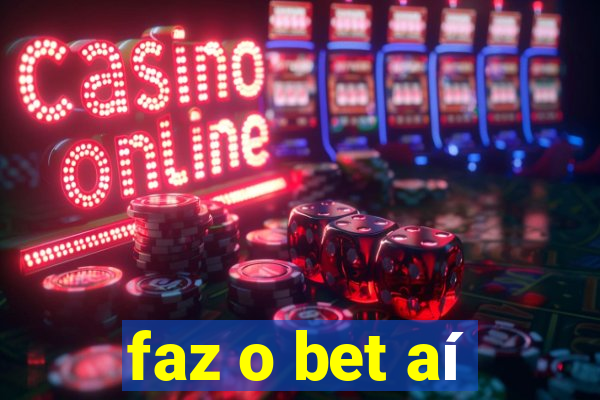 faz o bet aí