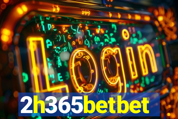 2h365betbet