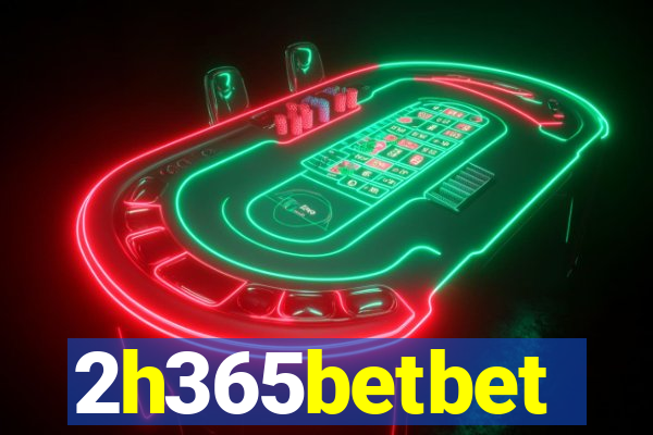 2h365betbet