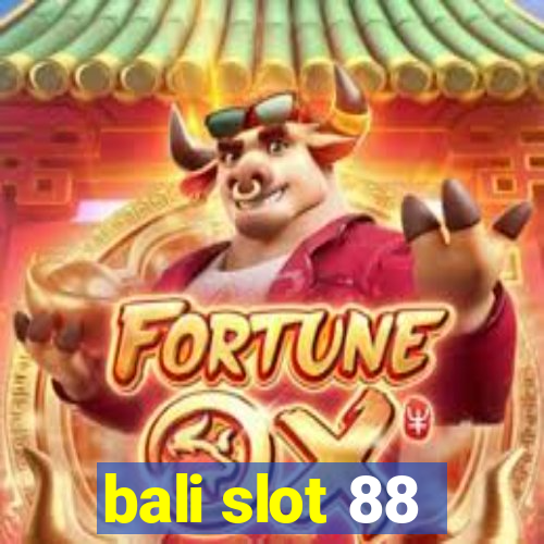 bali slot 88