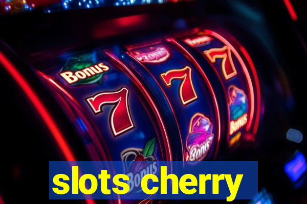 slots cherry