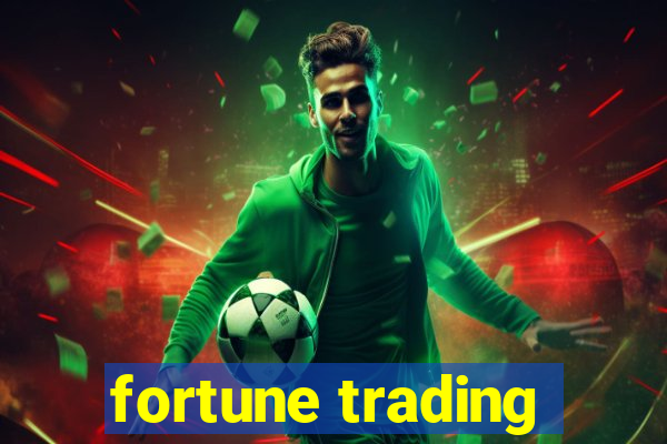 fortune trading