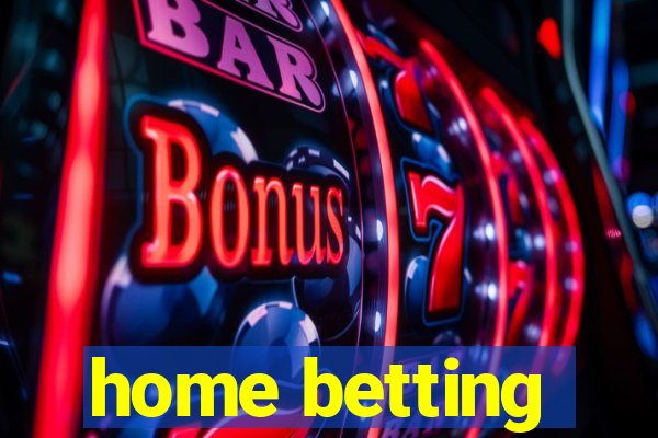 home betting