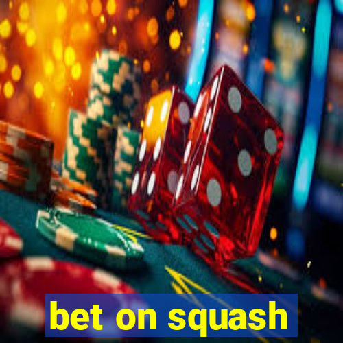 bet on squash