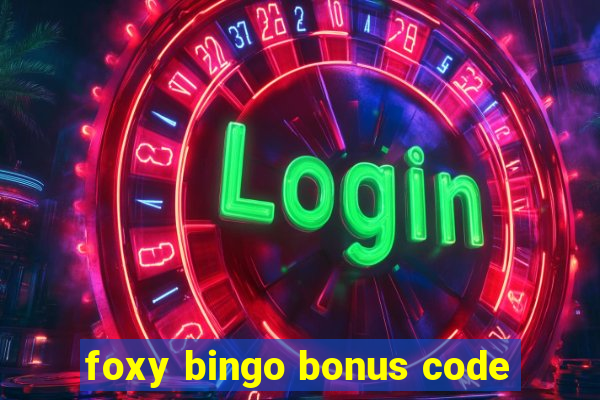 foxy bingo bonus code