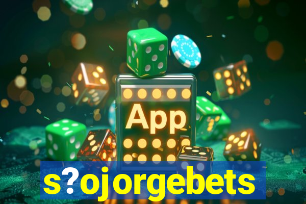 s?ojorgebets