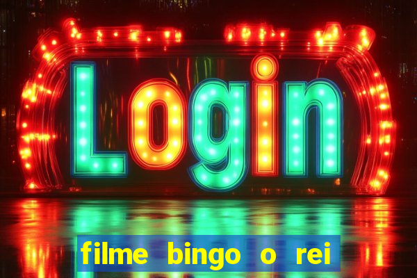 filme bingo o rei das manh?s